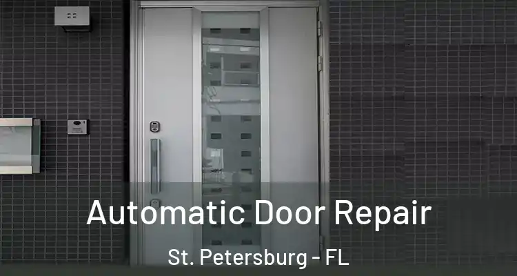 Automatic Door Repair St. Petersburg - FL