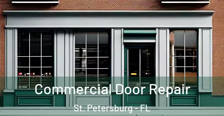 Commercial Door Repair St. Petersburg - FL