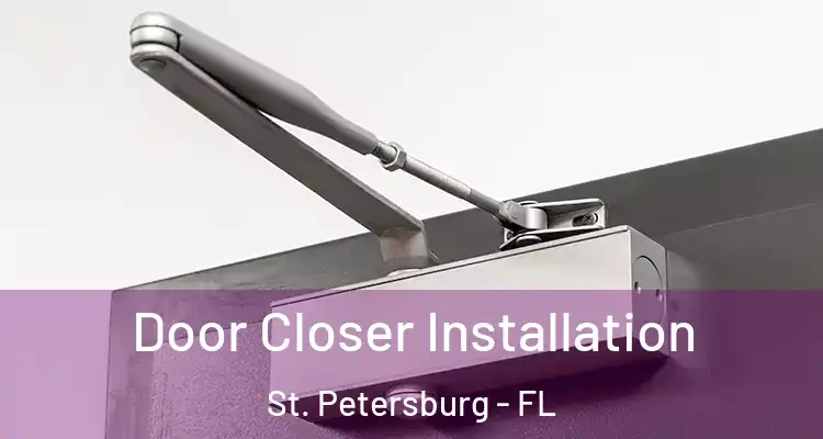 Door Closer Installation St. Petersburg - FL