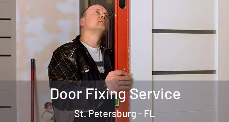 Door Fixing Service St. Petersburg - FL