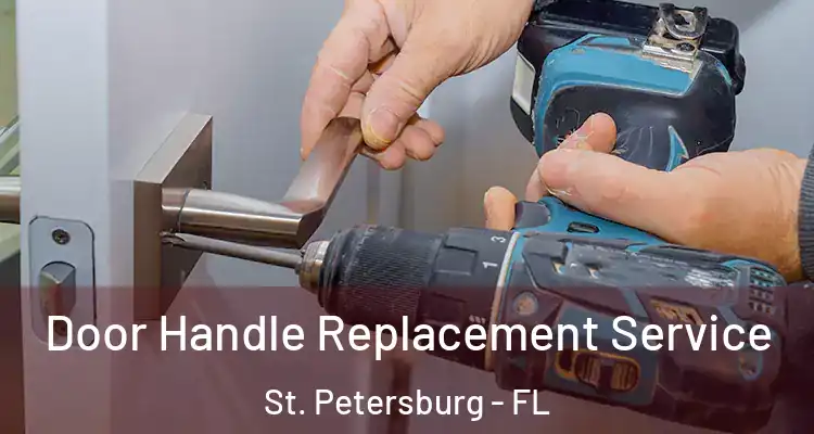 Door Handle Replacement Service St. Petersburg - FL