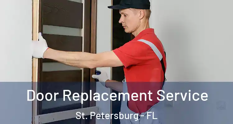 Door Replacement Service St. Petersburg - FL