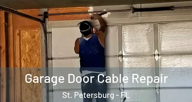 Garage Door Cable Repair St. Petersburg - FL
