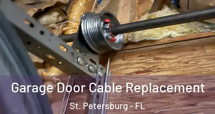 Garage Door Cable Replacement St. Petersburg - FL