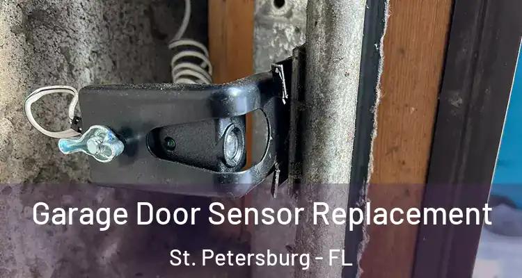 Garage Door Sensor Replacement St. Petersburg - FL