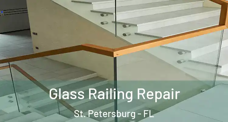 Glass Railing Repair St. Petersburg - FL