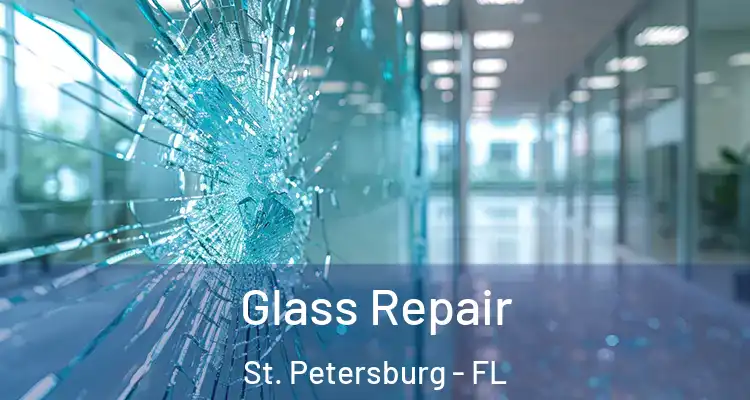 Glass Repair St. Petersburg - FL