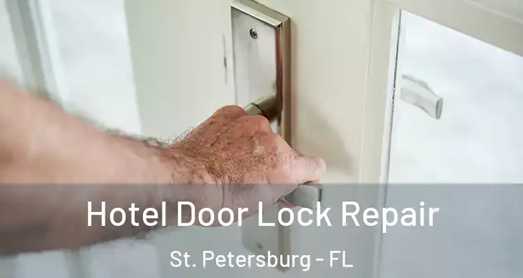 Hotel Door Lock Repair St. Petersburg - FL