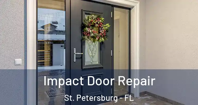 Impact Door Repair St. Petersburg - FL