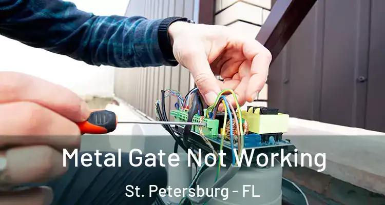 Metal Gate Not Working St. Petersburg - FL