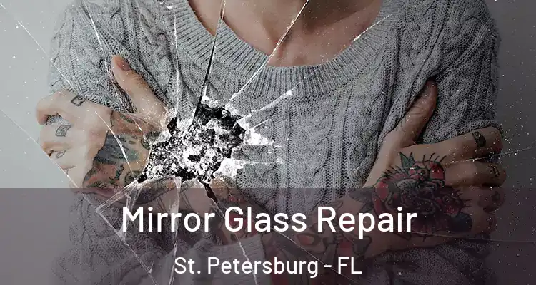 Mirror Glass Repair St. Petersburg - FL