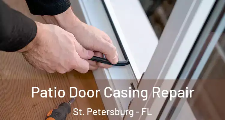 Patio Door Casing Repair St. Petersburg - FL