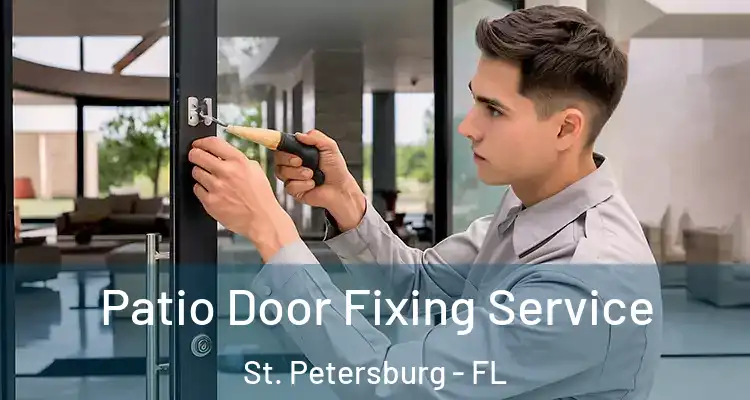 Patio Door Fixing Service St. Petersburg - FL