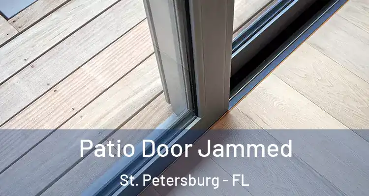 Patio Door Jammed St. Petersburg - FL