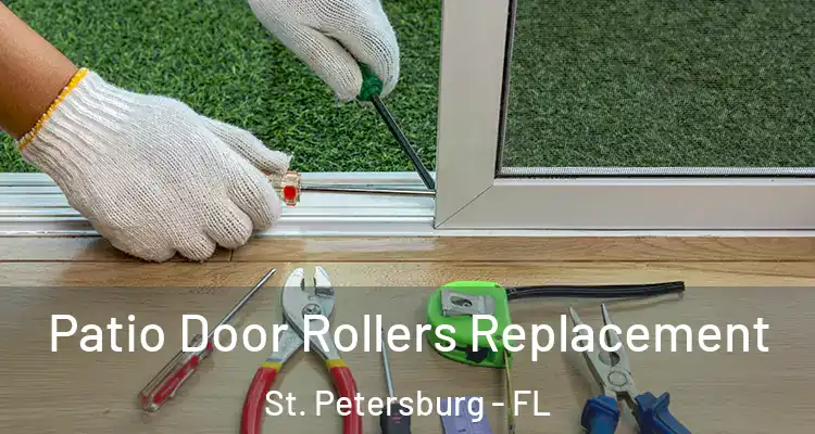 Patio Door Rollers Replacement St. Petersburg - FL