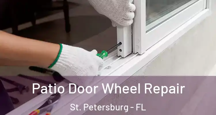 Patio Door Wheel Repair St. Petersburg - FL