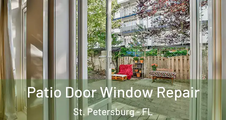 Patio Door Window Repair St. Petersburg - FL