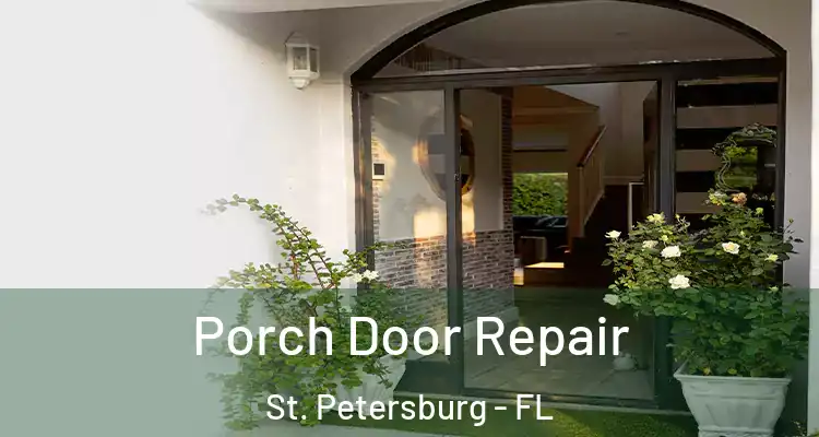 Porch Door Repair St. Petersburg - FL