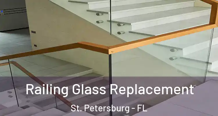 Railing Glass Replacement St. Petersburg - FL