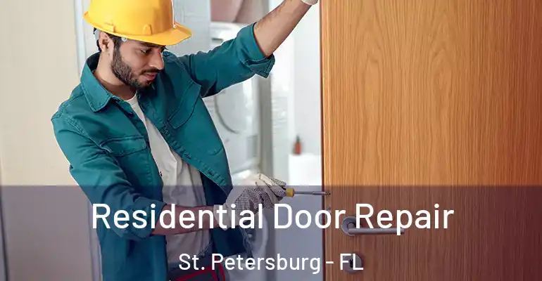 Residential Door Repair St. Petersburg - FL