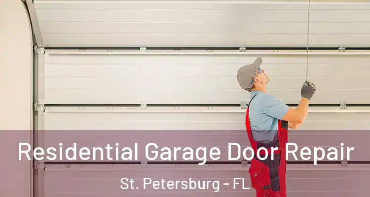 Residential Garage Door Repair St. Petersburg - FL