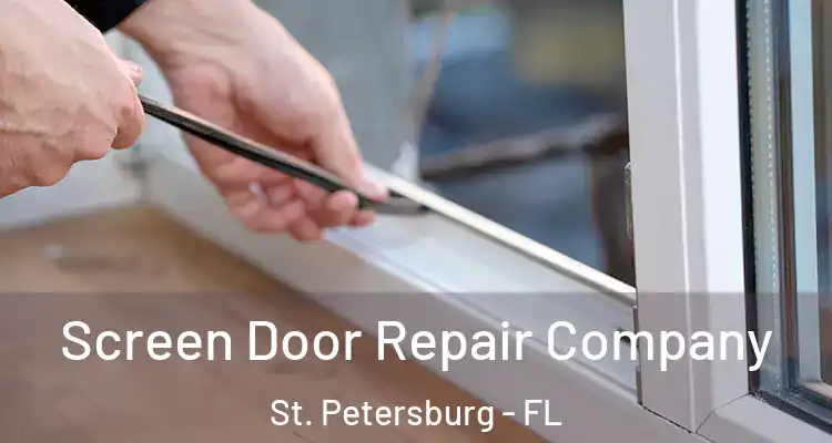 Screen Door Repair Company St. Petersburg - FL