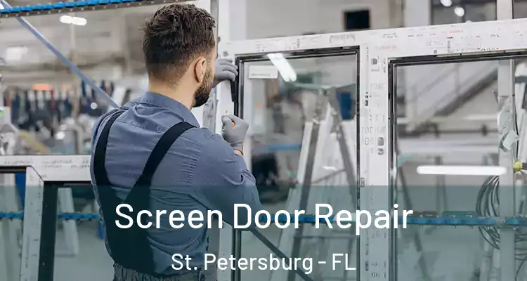 Screen Door Repair St. Petersburg - FL