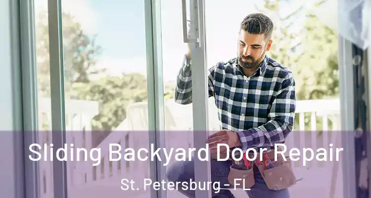 Sliding Backyard Door Repair St. Petersburg - FL