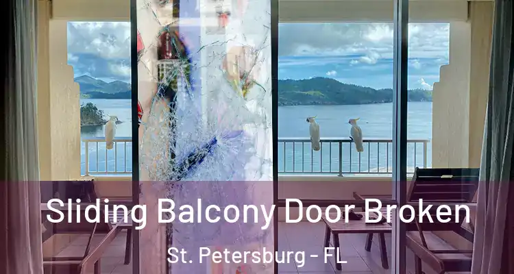 Sliding Balcony Door Broken St. Petersburg - FL