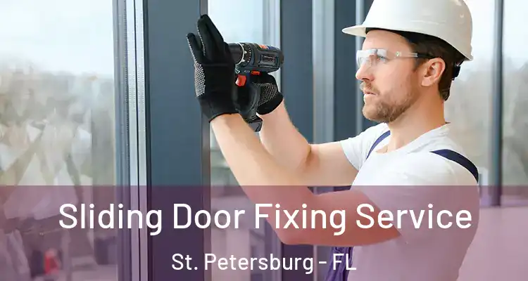 Sliding Door Fixing Service St. Petersburg - FL