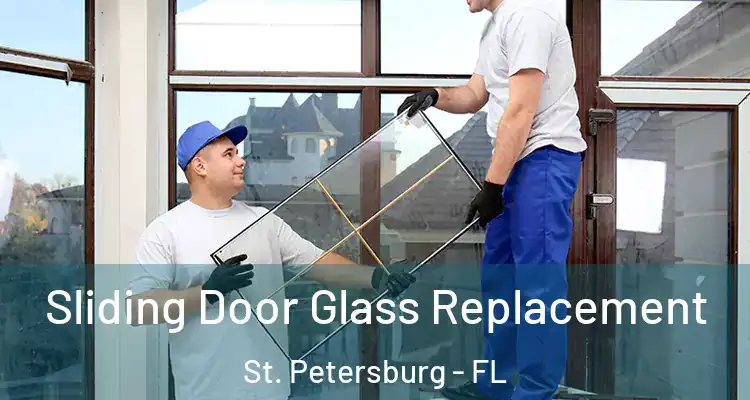 Sliding Door Glass Replacement St. Petersburg - FL