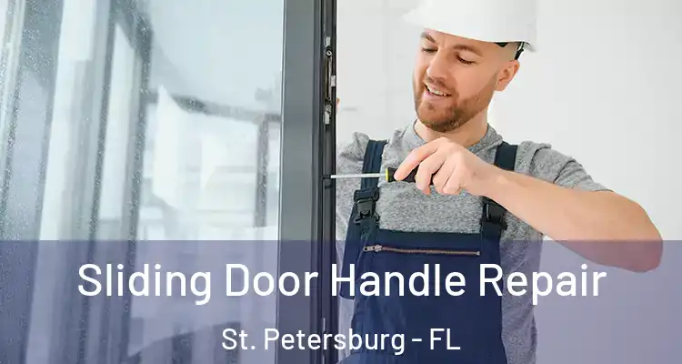 Sliding Door Handle Repair St. Petersburg - FL