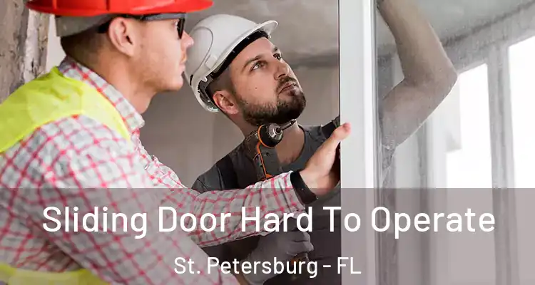 Sliding Door Hard To Operate St. Petersburg - FL
