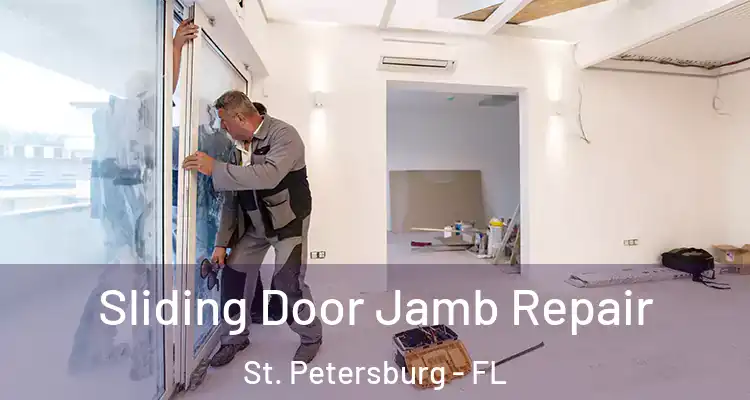 Sliding Door Jamb Repair St. Petersburg - FL