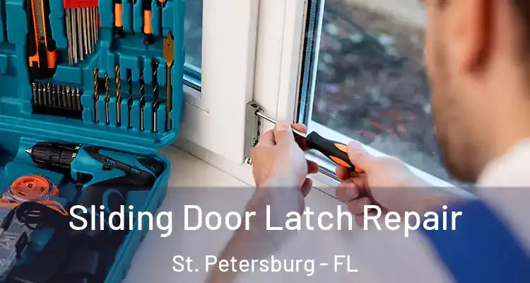 Sliding Door Latch Repair St. Petersburg - FL