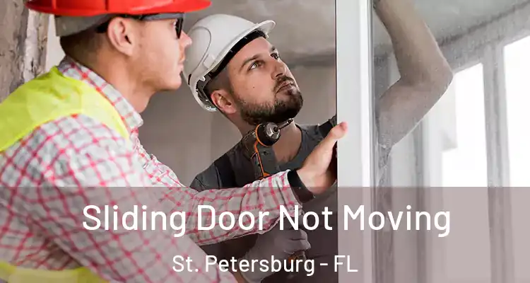 Sliding Door Not Moving St. Petersburg - FL