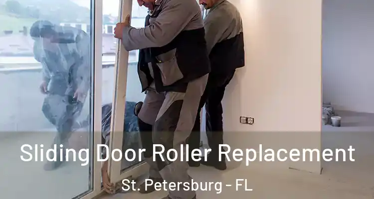 Sliding Door Roller Replacement St. Petersburg - FL