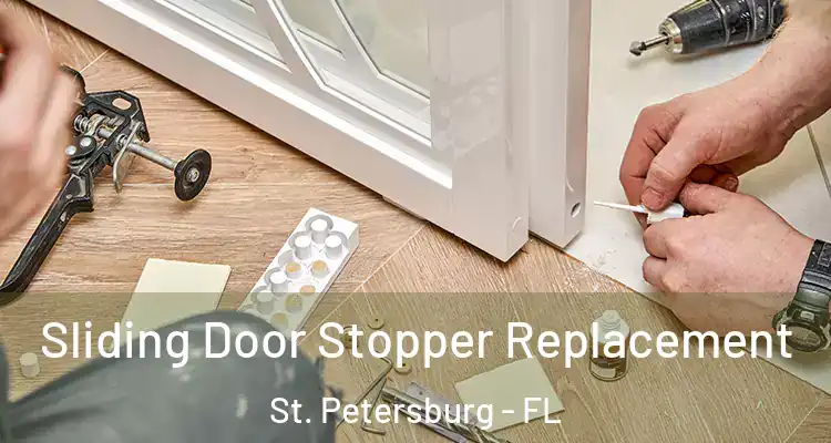 Sliding Door Stopper Replacement St. Petersburg - FL