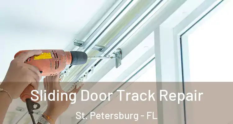 Sliding Door Track Repair St. Petersburg - FL