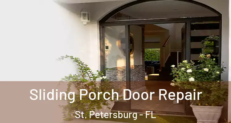 Sliding Porch Door Repair St. Petersburg - FL